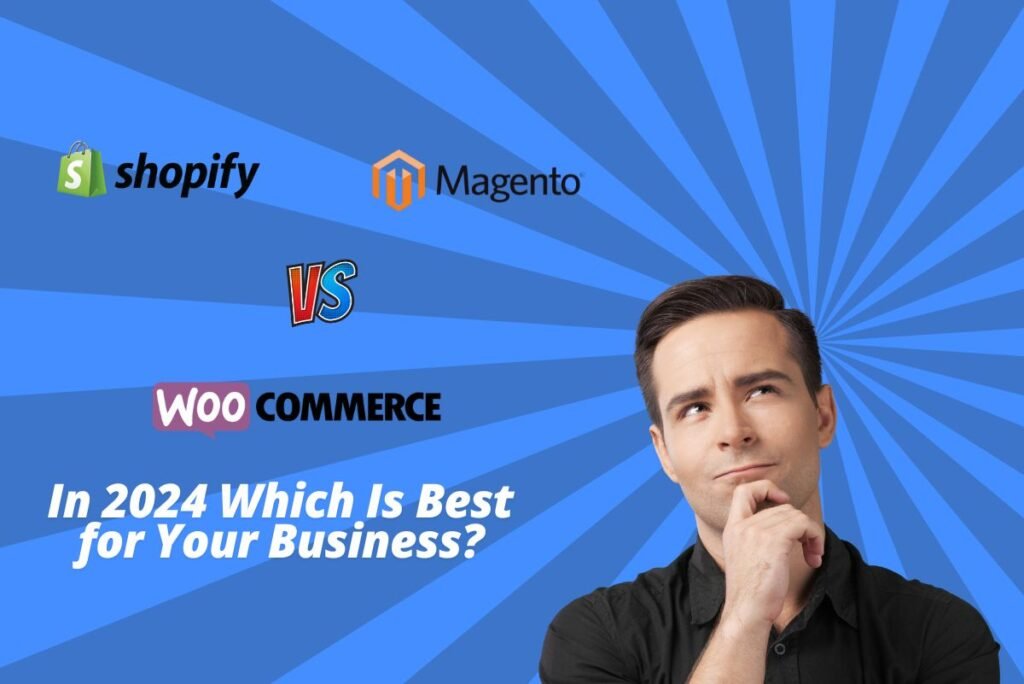 Shopify vs WooCommerce vs Magento In 2024 Which Is Best for Your Business